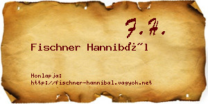 Fischner Hannibál névjegykártya